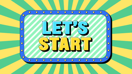 Lets Start text, call to action. Text banner with motivation phrase Lets Start inside frame