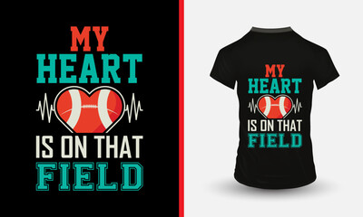 My heart is on that field T-shirt Design