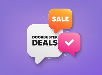 Doorbuster deals tag. 3d bubble chat banner. Discount offer coupon. Special offer price sign. Advertising discounts symbol. Doorbuster deals adhesive tag. Promo banner. Vector