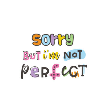 Sorry, but i'm not perfect. Y2K. Funny cartoon illustration. Vector quote. Comic element for sticker, poster, graphic tee print, bullet journal cover, card. 1990s, 1980s, 2000s style. Bright colors