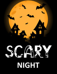 Scary night text on a black background. Halloween poster. Moon, castle and bats on a background.	