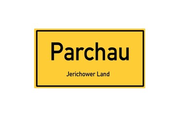 Isolated German city limit sign of Parchau located in Sachsen-Anhalt