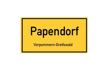 Isolated German city limit sign of Papendorf located in Mecklenburg-Vorpommern