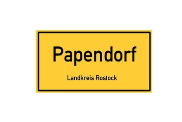 Isolated German city limit sign of Papendorf located in Mecklenburg-Vorpommern