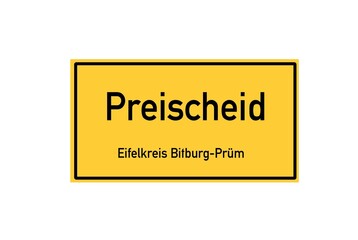 Isolated German city limit sign of Preischeid located in Rheinland-Pfalz