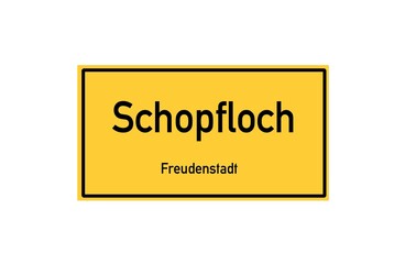Isolated German city limit sign of Schopfloch located in Baden-W�rttemberg
