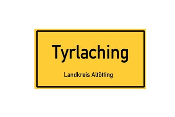 Isolated German city limit sign of Tyrlaching located in Bayern