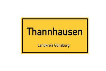 Isolated German city limit sign of Thannhausen located in Bayern