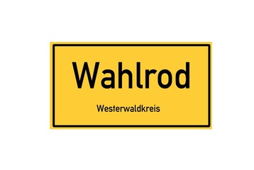 Isolated German city limit sign of Wahlrod located in Rheinland-Pfalz