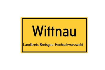 Isolated German city limit sign of Wittnau located in Baden-W�rttemberg