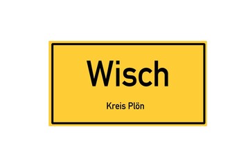 Isolated German city limit sign of Wisch located in Schleswig-Holstein