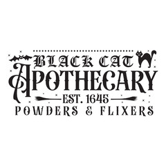 Black cat apothecary est. 1645 Poweders and flixers Happy Halloween shirt print template, Pumpkin Fall Witches Halloween Costume shirt design