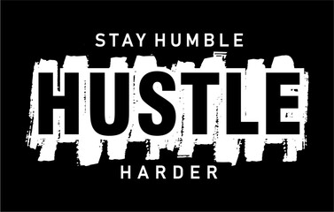Stay Humble Hustle Harder Inspirational Quote T shirt Design Graphic Vector 