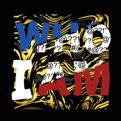 who i am slogan tee graphic typography for print t shirt illustration vector art vintage