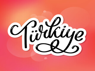 Text in the Turkish: Turkey Lettering. Handwritten name of the country. Vector design template.