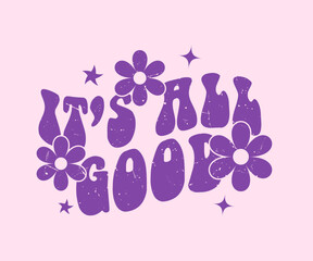 it's all good with groovy flower design