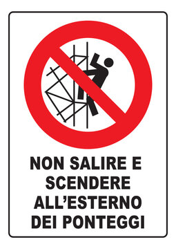 Non salire e scendere all'esterno dei ponteggi, edifici, aziende, cantieri, citt&agrave;, palazzi, opere murarie, architettura, sicurezza, norme