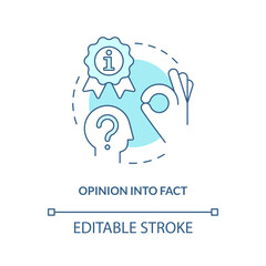 Opinion into fact turquoise concept icon. Experience research. Case study advantage abstract idea thin line illustration. Isolated outline drawing. Editable stroke. Arial, Myriad Pro-Bold fonts used