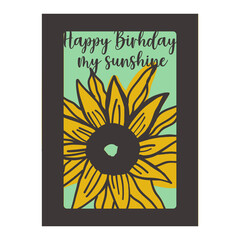 Happy birthday my sunshine Sunflower greeting card