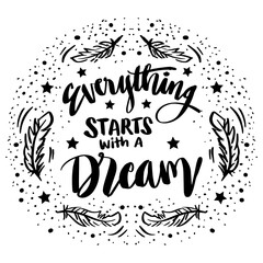 Everything start with a dream hand lettering. Poster quote.