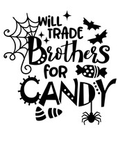 Will trade brothers for candy quote humorous. Halloween decor. Spiderweb, bats art. Isolated transparent background.