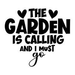 The garden is calling and I must go svg