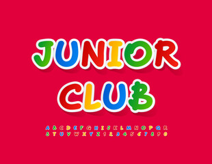 Vector creative Sign Junior Club. Creative colorful Font. Bright Alphabet Letters and Numbers set for Kids