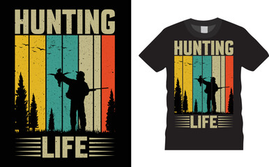 Hunting T-shirt Design Vector - Hunting Life. Hunting vector, grunge. Deer, rifle, Retro Typography Hunting T-shirt Design Template.