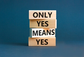 Naklejka premium Only yes means yes symbol. Concept words Only yes means yes on wooden blocks on a beautiful grey table grey background. Business, psychological only yes means yes concept.