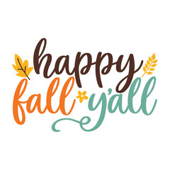 Happy fall y'all  Happy fall day shirt print template, Autumn Fall Leaves pumpkin vector, Typography shirt design