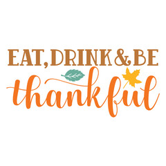 Eat drink and be thankful Happy Halloween shirt print template, Pumpkin Fall Witches Halloween Costume shirt design