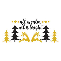 All is calm all is bright Merry Christmas shirt print template, funny Xmas shirt design, Santa Claus funny quotes typography design