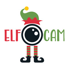 Elf cam Merry Christmas shirt print template, funny Xmas shirt design, Santa Claus funny quotes typography design