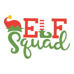 Elf squad Merry Christmas shirt print template, funny Xmas shirt design, Santa Claus funny quotes typography design