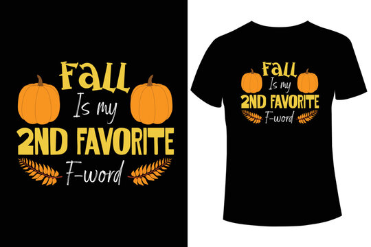 Fall is my 2nd favorite F-word t-shirt design template