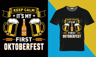 Oktoberfest typography t-shirt design, Keep Calm It’s My First Oktoberfest