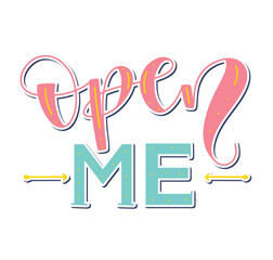 Open Me, Christmas holiday phrase, color lettering