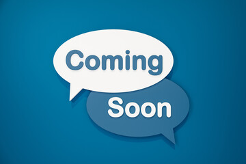 Coming soon, chat bubble with white and blue text against a blue background. Reopening, opening event and announcement concept. 3D illustration..