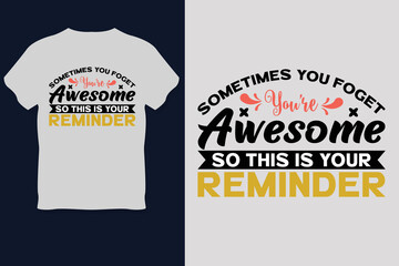 Sometimes you forget You're Awesome so this is your Reminder