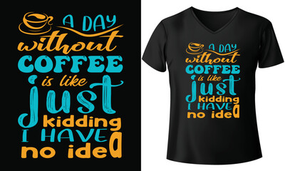 A day without coffee is like just kidding i have no idea,  black rifle coffee t-shirt incident, guns and coffee t shirt, black rifle coffee t-shirt australia, contact coffee t shirt, 