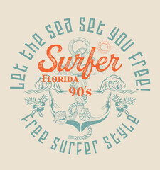 Let the sea set you free!free surfer style. t-shirt graphic design. vintage poster 