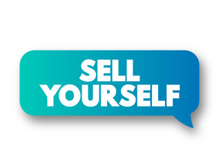 Sell Yourself text message bubble, concept background