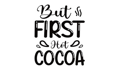 But First Hot Cocoa Design.