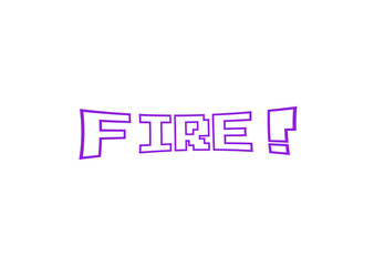 A video game text message, Fire! Warped 8-bit white characters, isolated.
