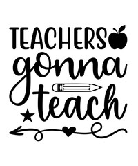 teacher gonna teach quotes commercial use digital download printable png file on white background