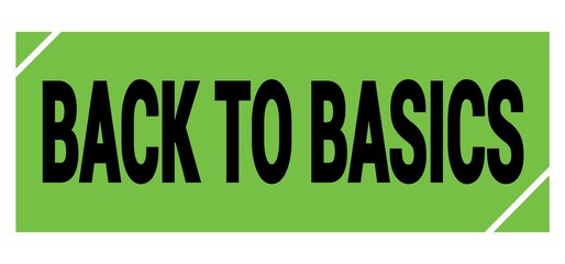 BACK TO BASICS text on green-black grungy stamp sign.