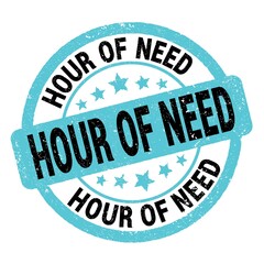 HOUR OF NEED text written on blue-black round stamp sign.