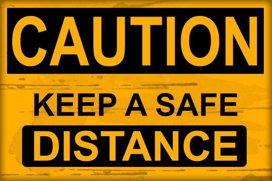 Keep a safe distance caution sign