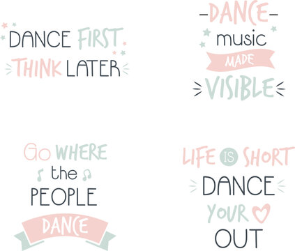 Set of motivational slogans, quotes for dancers. Sayings for prints, vector illustrations