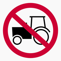 No tractor. Do not use agricultural machinery. Tractor traffic is prohibited. No heavy traffic. Vector icon.